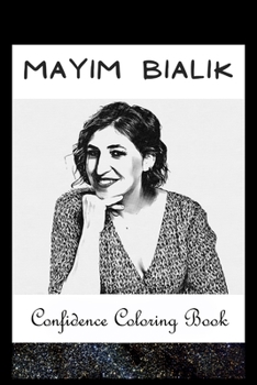 Paperback Confidence Coloring Book: Mayim Bialik Inspired Designs For Building Self Confidence And Unleashing Imagination Book