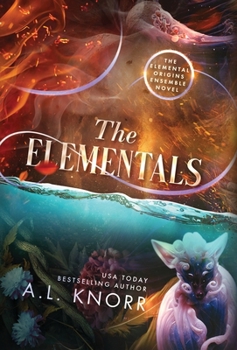 Hardcover The Elementals: An Elemental Origins Ensemble Novel Book
