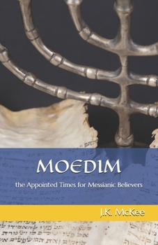 Paperback Moedim: The Appointed Times for Messianic Believers Book