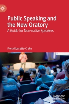 Hardcover Public Speaking and the New Oratory: A Guide for Non-Native Speakers Book