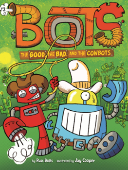 Library Binding Good, the Bad, and the Cowbots Book