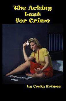 Paperback The Aching Lust for Crime Book