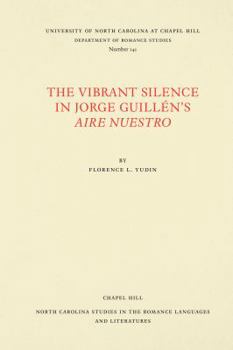 Paperback The Vibrant Silence in Jorge Guillén's Aire Nuestro Book