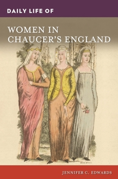 Hardcover Daily Life of Women in Chaucer's England Book