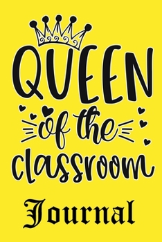 Paperback Queen Of The Classroom Journal: Ruled Line Paper Teacher Notebook or Teacher Journal Book