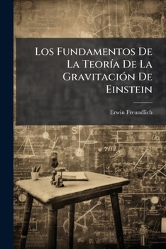 Paperback Los Fundamentos De La TeorÃ-a De La GravitaciÃ3n De Einstein [Spanish] Book