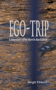 Paperback Ego-Trip: Computerrallye durch das Leben [German] Book