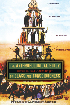 Paperback The Anthropological Study of Class and Consciousness Book