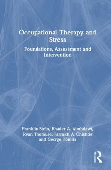 Hardcover Occupational Therapy and Stress: Foundations, Assessment and Intervention Book