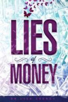 Paperback Lies of Money: Who Are You Being? Book