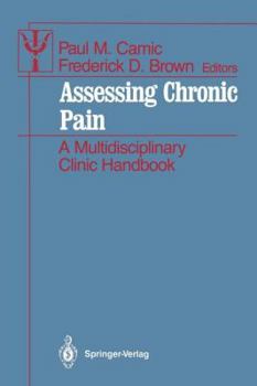 Paperback Assessing Chronic Pain: A Multidisciplinary Clinic Handbook Book