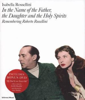 Hardcover In the Name of the Father, the Daughter and the Holy Spirits: Remembering Roberto Rossellini [With DVD] Book