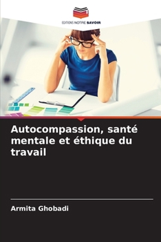 Paperback Autocompassion, santé mentale et éthique du travail [French] Book