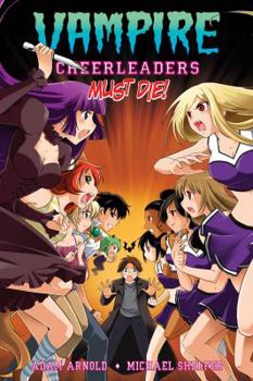 Vampire Cheerleaders Must Die! - Book #3 of the Vampire Cheerleaders/Paranormal Mystery Squad