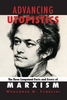 Paperback Advancing Utopistics: The Three Component Parts and Errors of Marxism Book