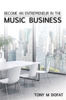 Paperback Become an Entrepreneur in The Music Business: First Edition Book