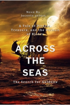 Across The Seas: The Search for Guldolis "A Novel" (JECENTA PETERS STORY LIBRARY)
