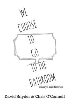 Paperback We Choose to Go to the Bathroom: Essays & Stories Book