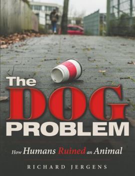 Paperback The Dog Problem: How Humans Ruined an Animal Book