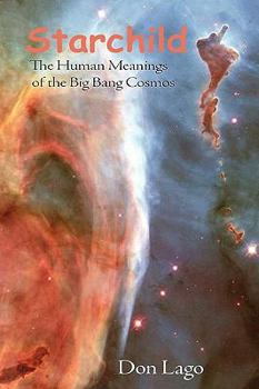 Paperback Starchild: The Human Meanings of the Big Bang Cosmos Book