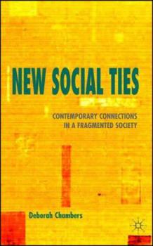 Paperback New Social Ties: Contemporary Connections in a Fragmented Society Book