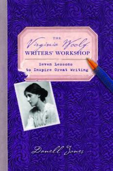 Hardcover The Virginia Woolf Writers' Workshop: Seven Lessons to Inspire Great Writing Book