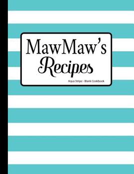 Paperback MawMaw's Recipes Aqua Stripe Blank Cookbook Book