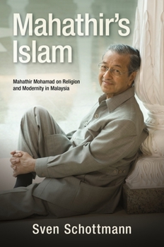 Paperback Mahathir's Islam: Mahathir Mohamad on Religion and Modernity in Malaysia Book