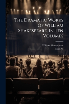 The Dramatic Works Of William Shakespeare, In Ten Volumes