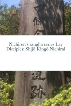 Paperback Nichiren's sangha series Lay Disciples: Shijō Kingō Nichirai Book