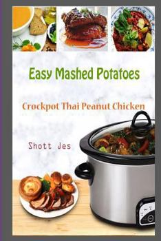 Paperback Easy Mashed Potatoes: Crockpot Thai Peanut Chicken Book