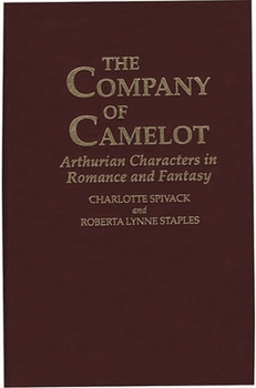 Hardcover The Company of Camelot: Arthurian Characters in Romance and Fantasy Book