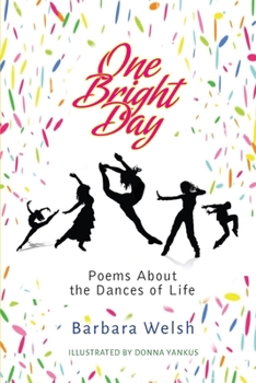 One Bright Day: Poems about the Dances of Life