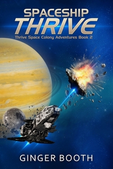 Spaceship Thrive - Book #2 of the Thrive Space Colony Adventures