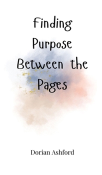 Hardcover Finding Purpose Between the Pages Book