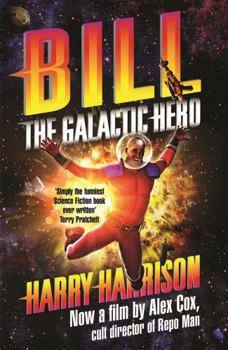 Bill, the Galactic Hero - Book #1 of the Bill, the Galactic Hero