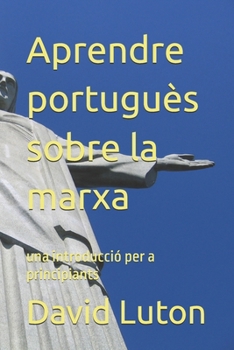 Paperback Aprendre portuguès sobre la marxa: una introducció per a principiants [Catalan] Book