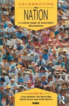 Paperback Celebrating the Nation: A critical study of Australia's bicentenary Book