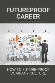 Paperback Futureproof Career: How To Future-Proof Company Culture: Futureproof Book