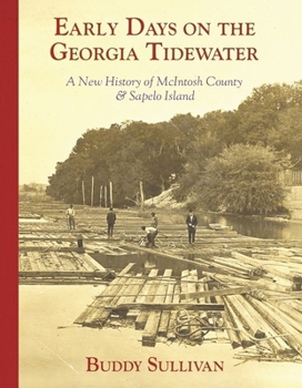 Early Days on the Georgia Tidewater: A New History of McIntosh County & Sapelo Island