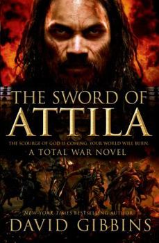 Hardcover The Sword of Attila: A Total War Novel Book