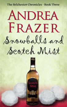 Snowballs and Scotch Mist - Book #3 of the Belchester Chronicles