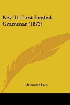 Paperback Key To First English Grammar (1872) Book