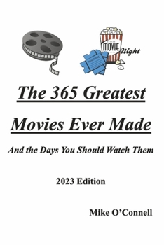 Paperback The 365 Greatest Movies Ever Made and the Days You Should Watch Them Book