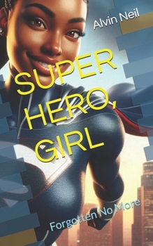 Paperback Super Hero, Girl: Forgotten No More Book
