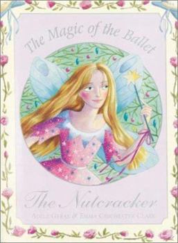 Hardcover The Magic of the Ballet: The Nutcracker Book