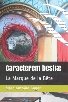 Paperback Caracterem Bestiæ: La Marque de la Bête [French] Book