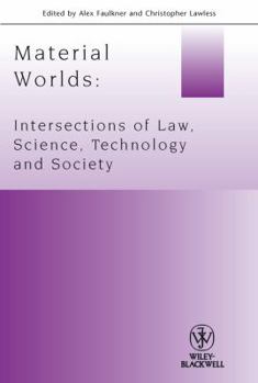 Paperback Material Worlds: Intersections of Law, Science, Technology and Society Book