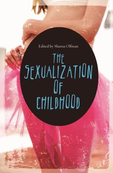 Hardcover The Sexualization of Childhood Book