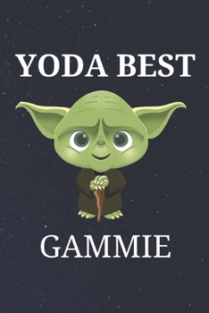 Yoda Best Gammie: Unique Appreciation Gift with Beautiful Design and a Premium Matte Softcover